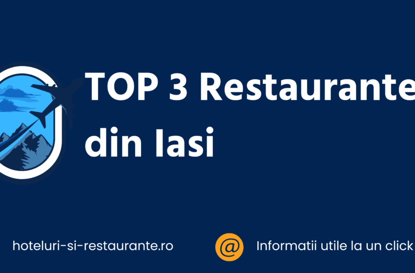  TOP 3 Restaurante din iasi