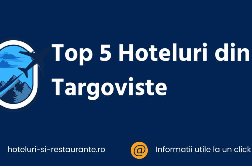 hoteluri targoviste