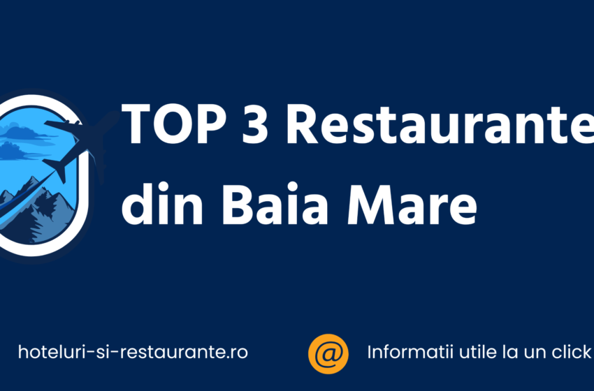 top 3 restaurante din baia mare