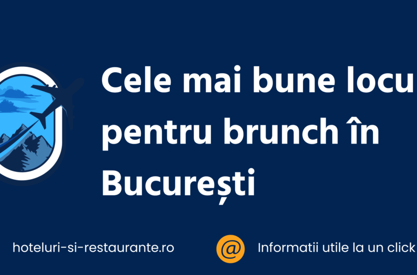 cele mai bune locuri pentru brunch in bucuresti