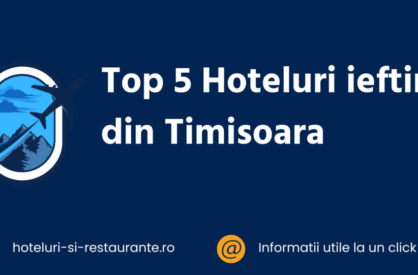 Hoteluri Ieftine din Timișoara