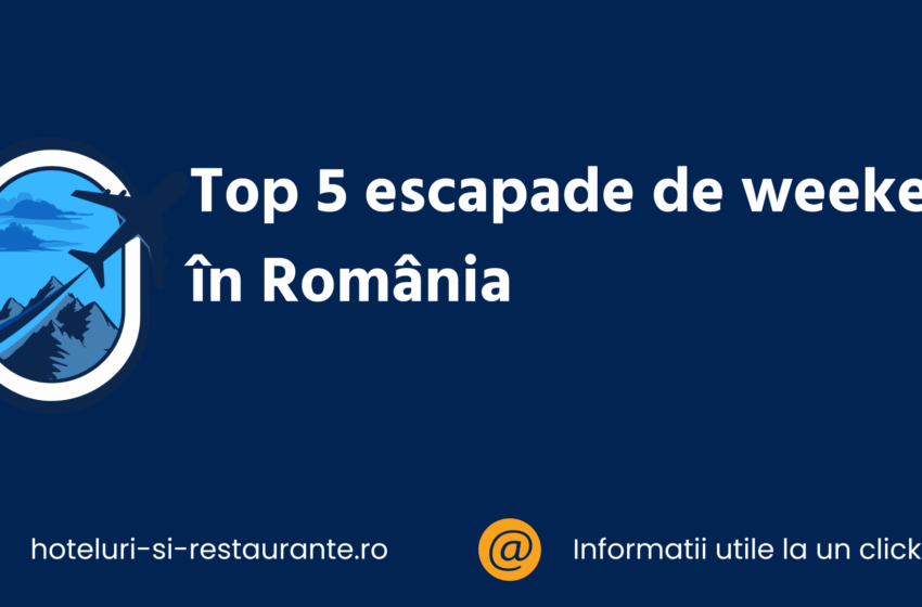Top 5 escapade de weekend în România